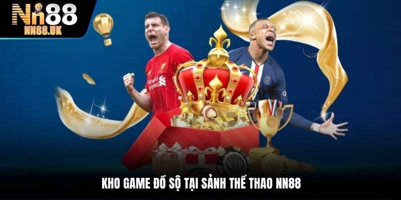Kho game đồ sộ tại sảnh thể thao NN88