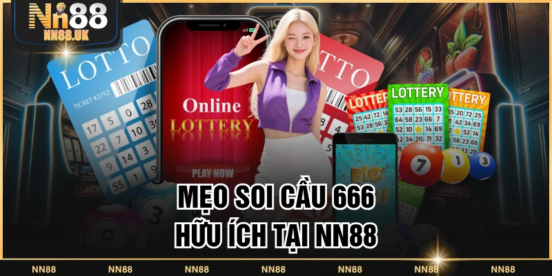 Mẹo Soi Cầu 666 Tại NN88 - Đánh Đâu Trúng Đó Hiệu Quả